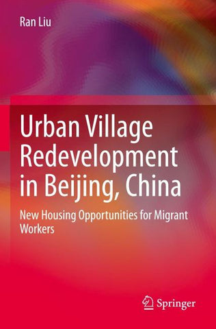 Urban Village Redevelopment in Beijing, China