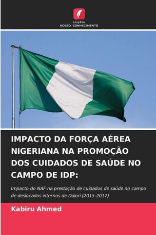 IMPACTO DA FORÇA AÉREA NIGERIANA NA PROMOÇÃO DOS CUIDADOS DE SAÚDE NO CAMPO DE IDP: