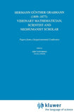 Hermann Günther Graßmann (1809-1877): Visionary Mathematician, Scientist and Neohumanist Scholar