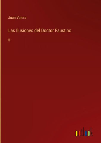 Las Ilusiones del Doctor Faustino