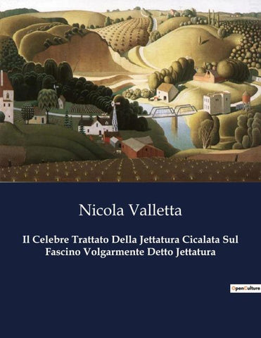 Il Celebre Trattato Della Jettatura Cicalata Sul Fascino Volgarmente Detto Jettatura