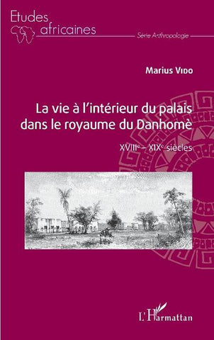 La vie à l'intérieur du palais dans le royaume du Danhomè