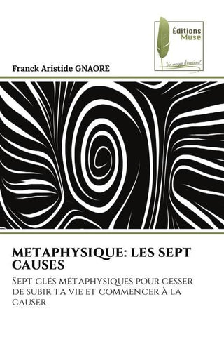 METAPHYSIQUE: LES SEPT CAUSES
