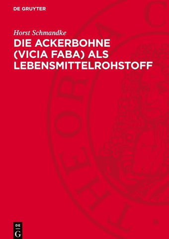 Die Ackerbohne (Vicia faba) als Lebensmittelrohstoff