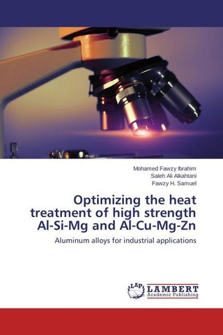 Optimizing the heat treatment of high strength Al-Si-Mg and Al-Cu-Mg-Zn