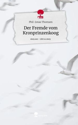 Der Fremde vom Kronprinzenkoog. Life is a Story - story.one