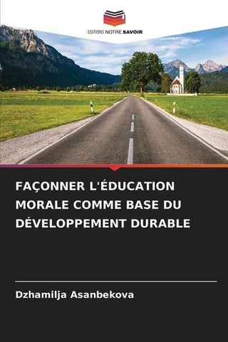 FAÇONNER L'ÉDUCATION MORALE COMME BASE DU DÉVELOPPEMENT DURABLE