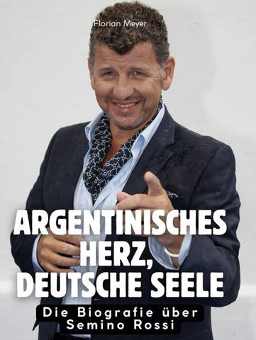 Argentinisches Herz, deutsche Seele