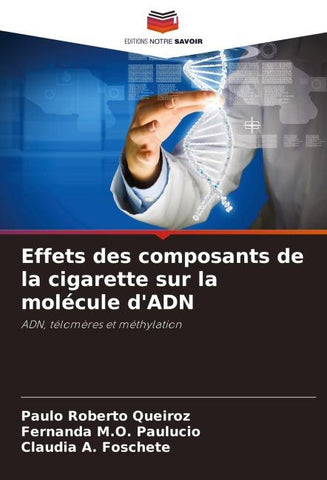 Effets des composants de la cigarette sur la molécule d'ADN
