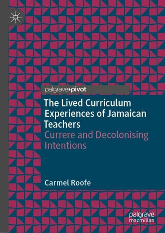 The Lived Curriculum Experiences of Jamaican Teachers