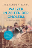 Walzer in Zeiten der Cholera. Eine Seuche verändert die Welt