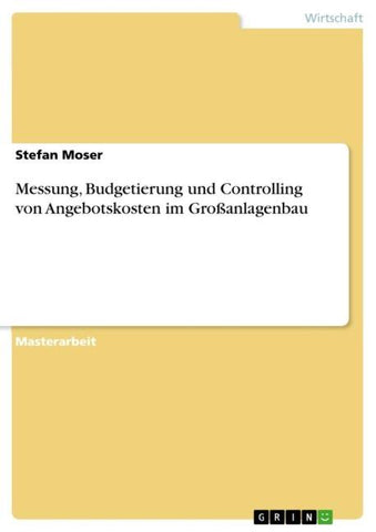 Messung, Budgetierung und Controlling von Angebotskosten im Großanlagenbau