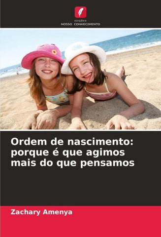 Ordem de nascimento: porque é que agimos mais do que pensamos
