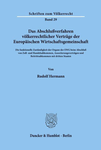 Das Abschlußverfahren völkerrechtlicher Verträge der Europäischen Wirtschaftsgemeinschaft.