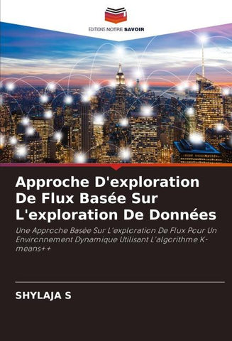 Approche D'exploration De Flux Basée Sur L'exploration De Données