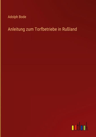 Anleitung zum Torfbetriebe in Rußland
