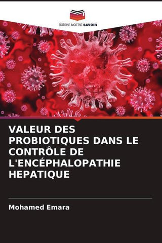 VALEUR DES PROBIOTIQUES DANS LE CONTRÔLE DE L'ENCÉPHALOPATHIE HEPATIQUE