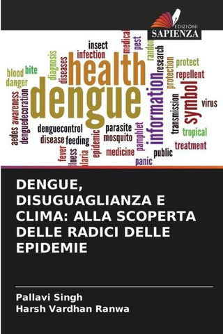 DENGUE, DISUGUAGLIANZA E CLIMA: ALLA SCOPERTA DELLE RADICI DELLE EPIDEMIE