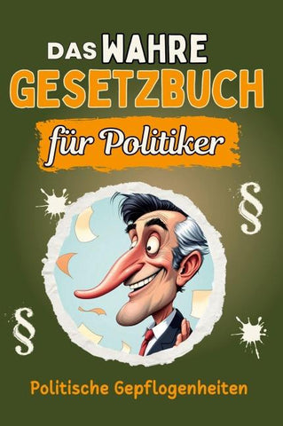 Das wahre Gesetzbuch für Politiker