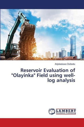 Reservoir Evaluation of "Olayinka" Field using well-log analysis