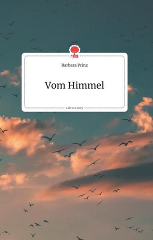 Vom Himmel. Life is a Story - story.one