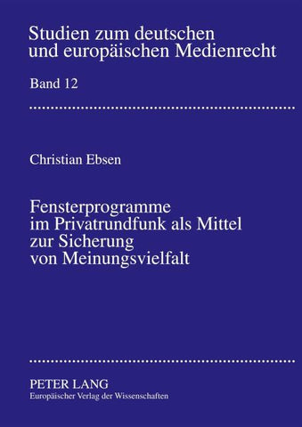 Fensterprogramme im Privatrundfunk als Mittel zur Sicherung von Meinungsvielfalt