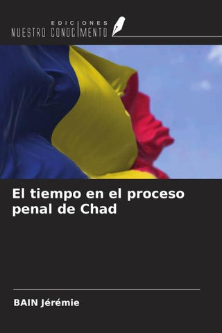 El tiempo en el proceso penal de Chad