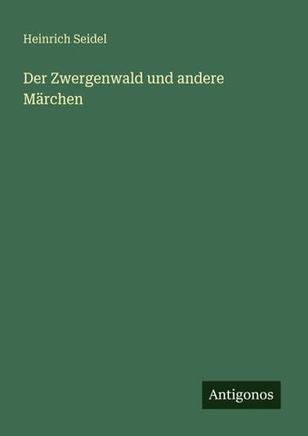 Der Zwergenwald und andere Märchen