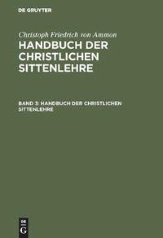 Handbuch der christlichen Sittenlehre. Band 3