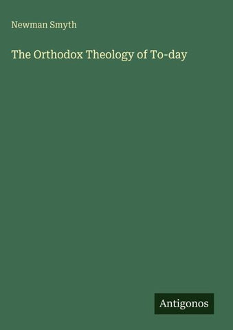 The Orthodox Theology of To-day
