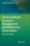 Mexican Natural Resources Management and Biodiversity Conservation