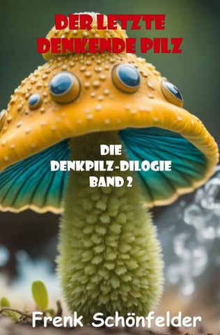 Der letzte denkende Pilz