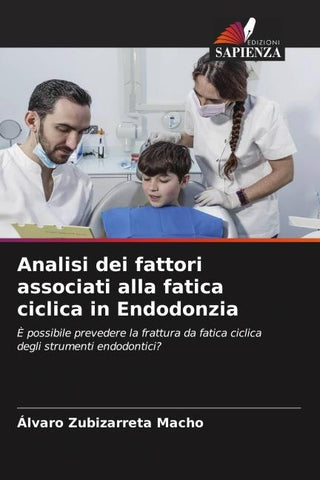 Analisi dei fattori associati alla fatica ciclica in Endodonzia