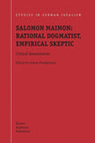 Salomon Maimon: Rational Dogmatist, Empirical Skeptic