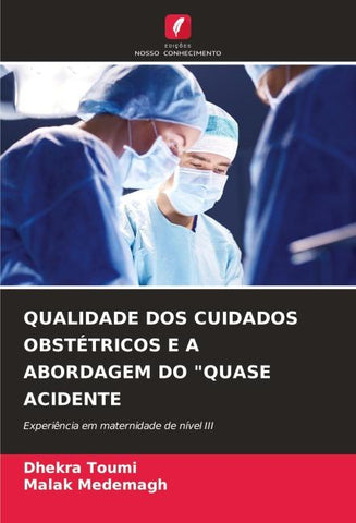 QUALIDADE DOS CUIDADOS OBSTÉTRICOS E A ABORDAGEM DO "QUASE ACIDENTE