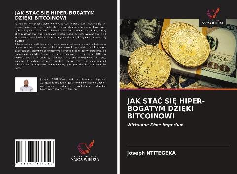 JAK STA¿ SI¿ HIPER-BOGATYM DZI¿KI BITCOINOWI