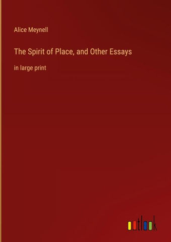 The Spirit of Place, and Other Essays