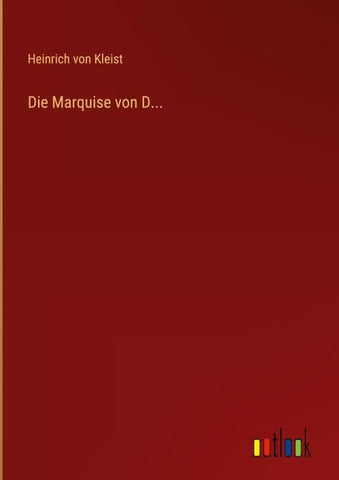 Die Marquise von D...