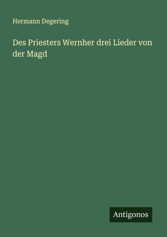 Des Priesters Wernher drei Lieder von der Magd