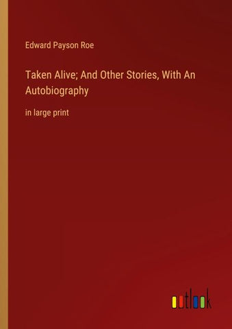 Taken Alive; And Other Stories, With An Autobiography