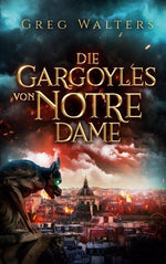 Die Gargoyles von Notre Dame