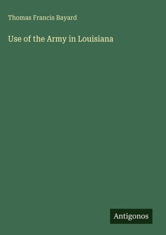 Use of the Army in Louisiana
