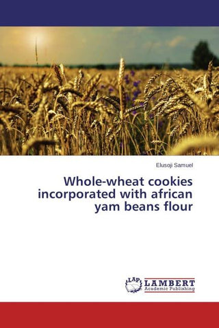 Whole-wheat cookies incorporated with african yam beans flour