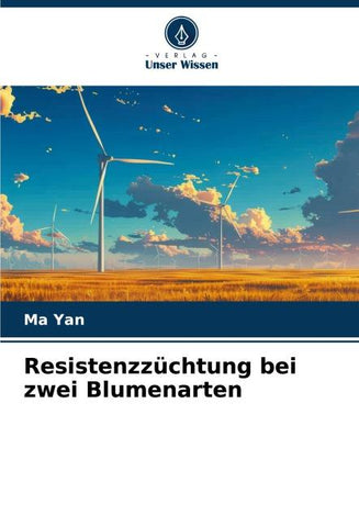 Resistenzzüchtung bei zwei Blumenarten
