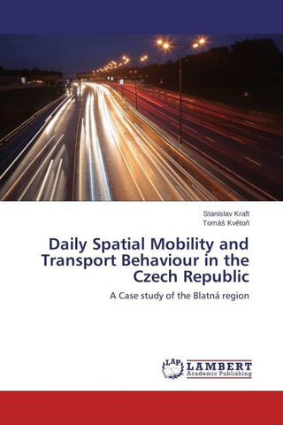 Daily Spatial Mobility and Transport Behaviour in the Czech Republic