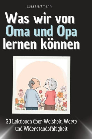 Was wir von Oma und Opa lernen können