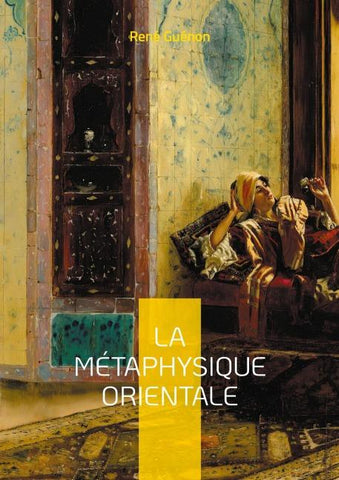 La Métaphysique Orientale