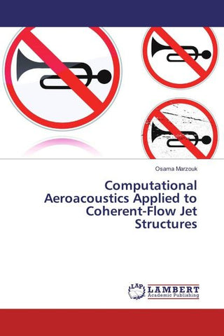 Computational Aeroacoustics Applied to Coherent-Flow Jet Structures