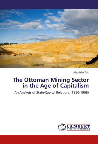 The Ottoman Mining Sector in the Age of Capitalism