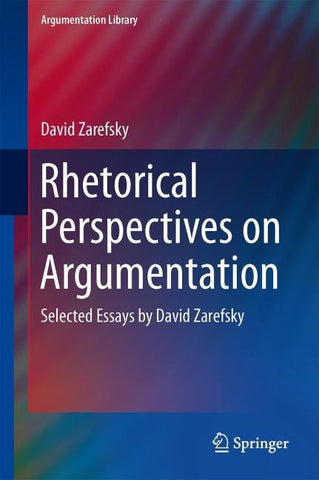 Rhetorical Perspectives on Argumentation